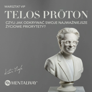 Telos Prōton – 2-dniowy warsztat biznesowo-życiowy (zapis VOD): jak odkrywać swoje najwyższe priorytety?