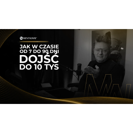 Jak w czasie od 7 do 90 dni dojść do 10 tys