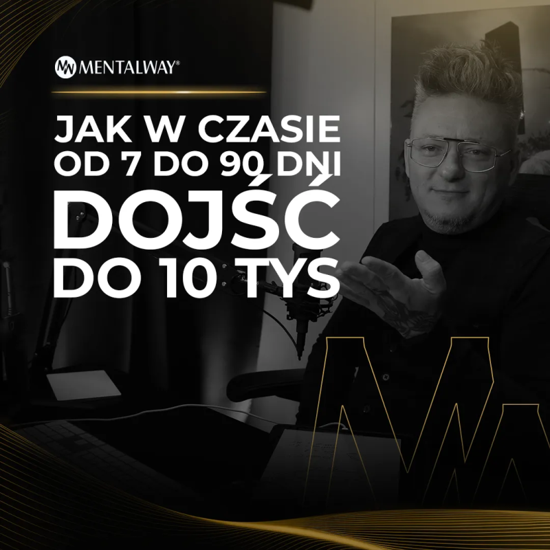 Jak w czasie od 7 do 90 dni dojść do 10 tys