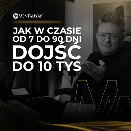 Jak w czasie od 7 do 90 dni dojść do 10 tys